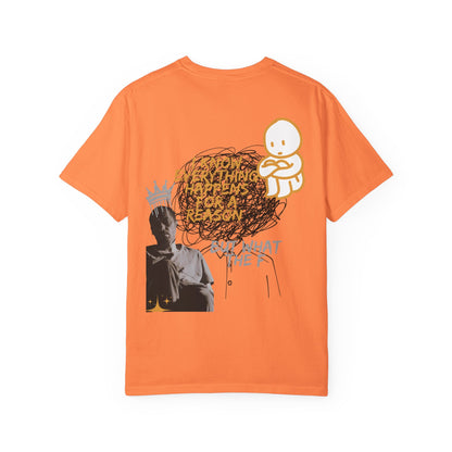 Unisex T-shirt - 'I know everything happens for a reason BUT '