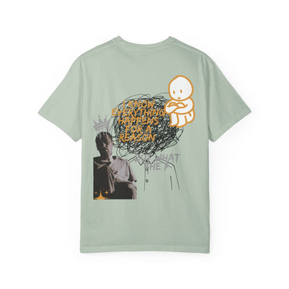 Unisex T-shirt - 'I know everything happens for a reason BUT '